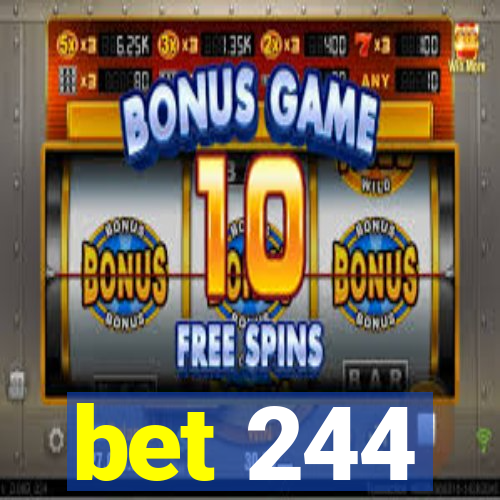 bet 244